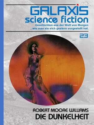 cover image of GALAXIS SCIENCE FICTION, Band 23--DIE DUNKELHEIT